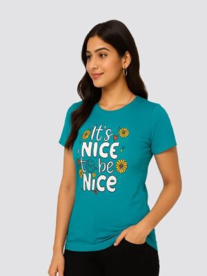 It’s Nice to Be Nice Graphic Printed Women's T Shirt – Teal Blue